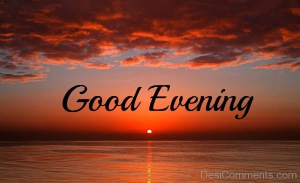 Nice Image Of Good Evening - DesiComments.com