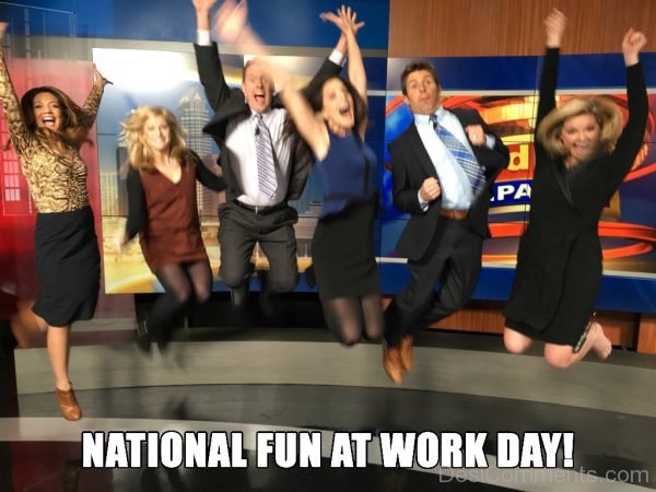 Outstanding Pic Of National Fun At Work Day