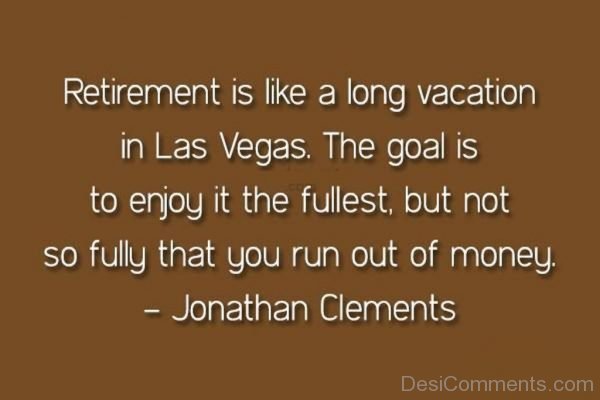 Retirement Is Like A Long Vacation In Las Vegas – Happy Retirement