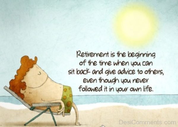 Retirement Is The Beginning Of The Time