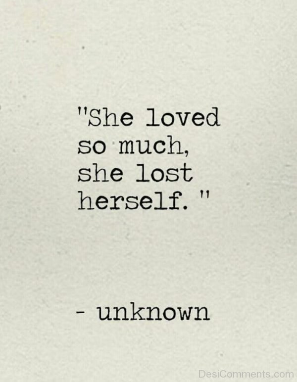 She Loved So Much She Lost Herself