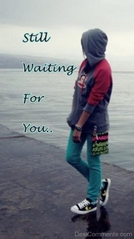 Still Waiting For You