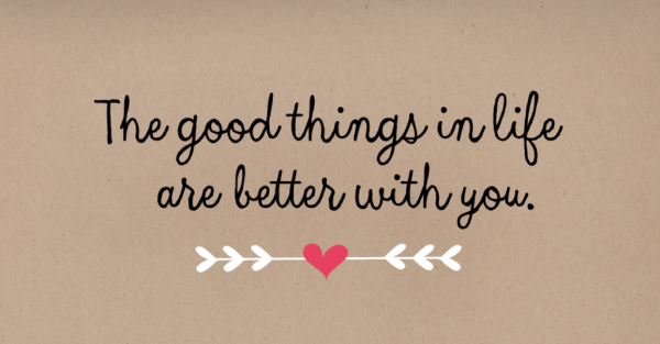 The Good Things In Life Are Letter With You