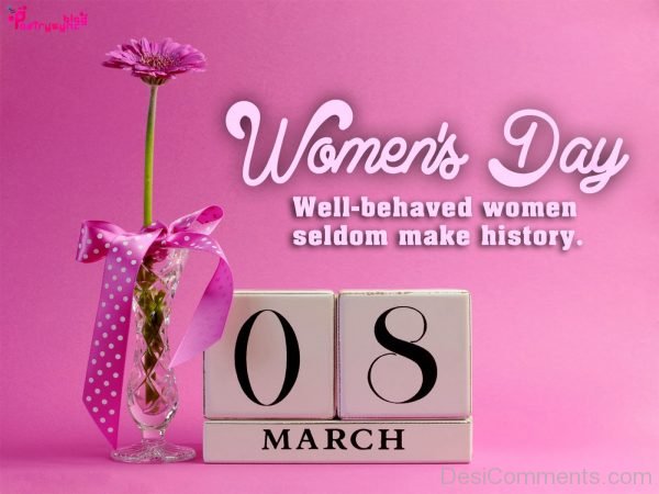 Well Behaved Women Seldom Make History