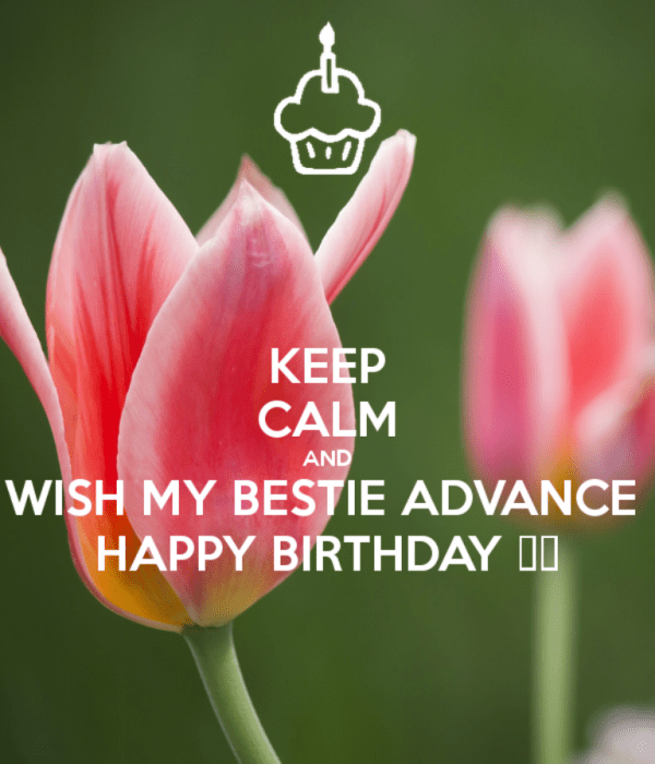 Wish My Bestie Advance Happy Birthday