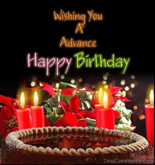 Wishing You A Advance Happy Birthday