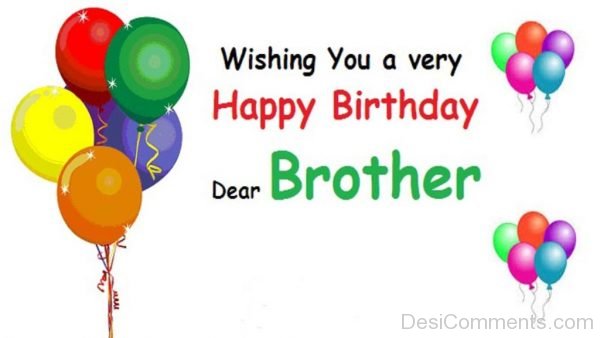 Wishing You A Very Happy Birhtday Dear Brother