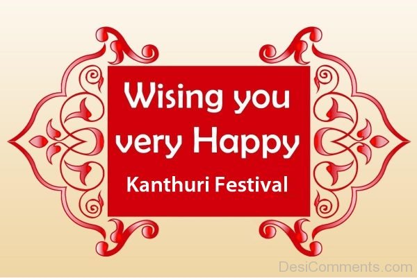 Wishing You Happy Kanthuri Festival