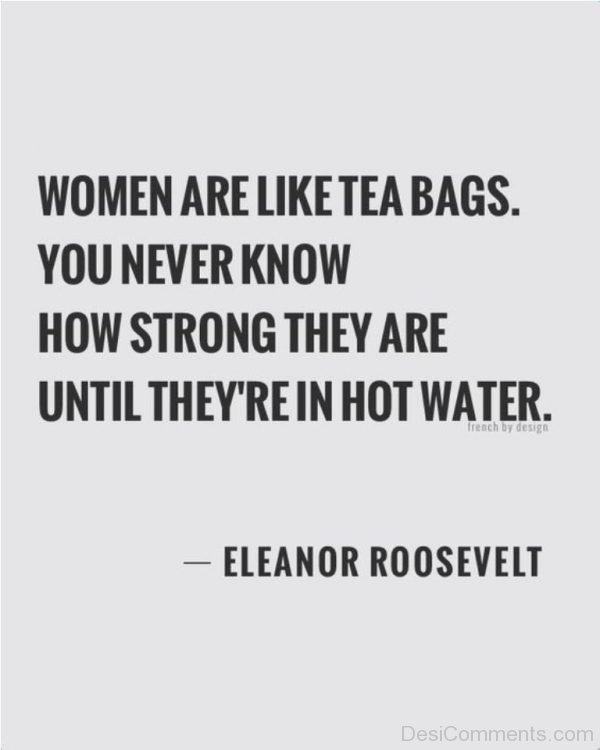 Women Are Like Tea Bags