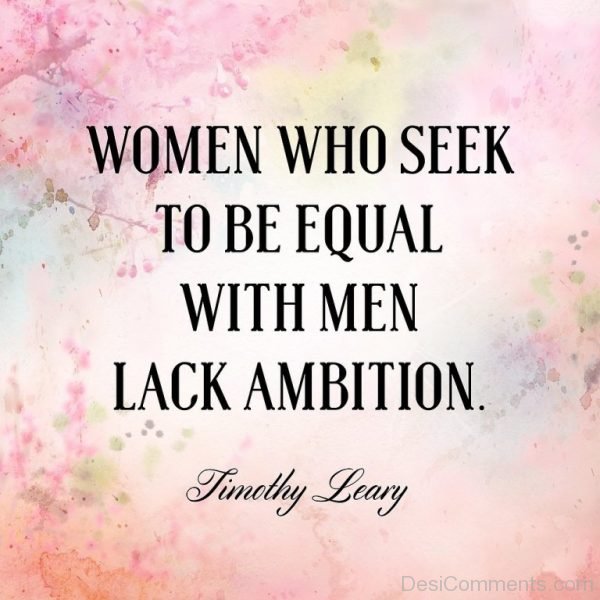 Women Who Seek To Be Equal With Men Lack Ambition