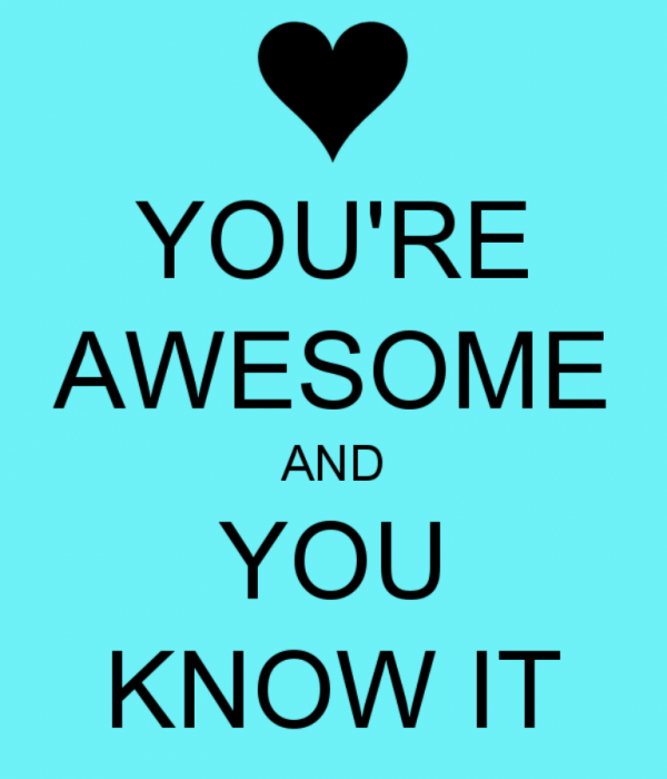 You Are Awesome And You Know It