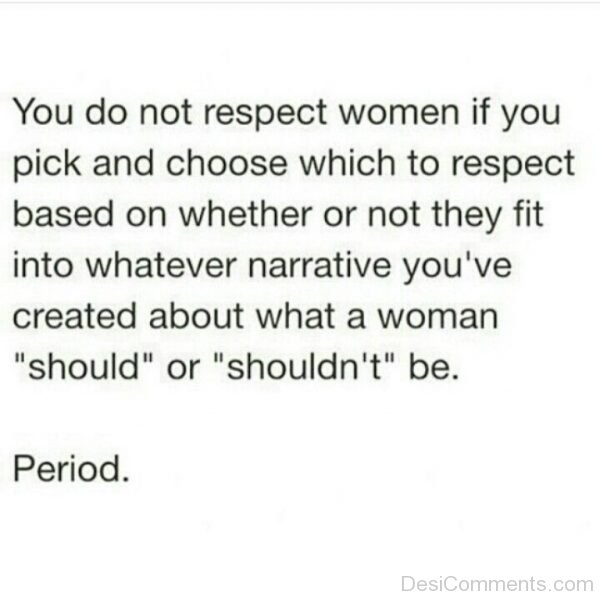 You Do Not Respect Women
