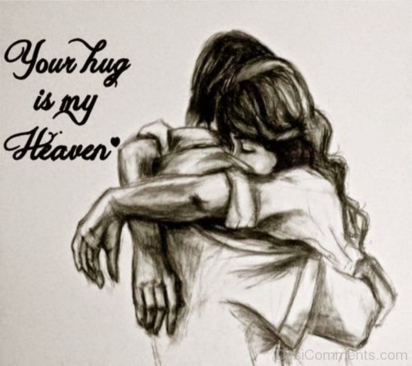 Your Hug Is My Heaven
