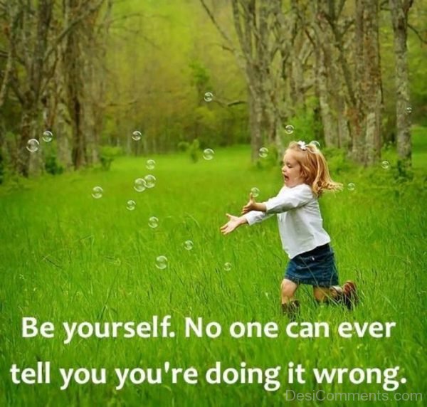 Be Yourself No One Can Ever Tell You