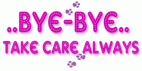 Bye Bye Take Care Always
