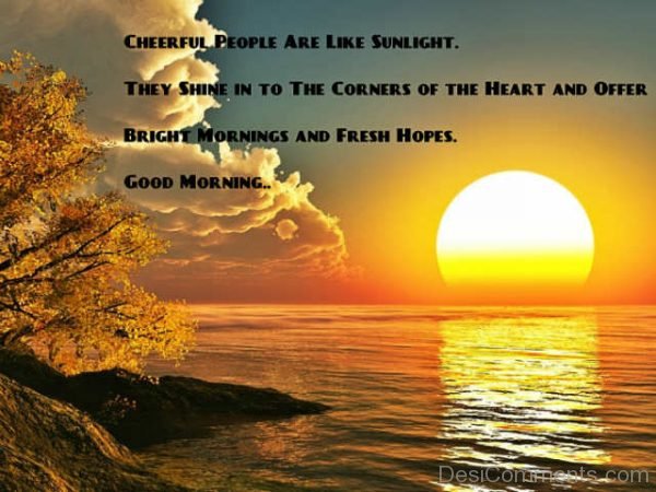 Cheerful People Are Like Sunlight