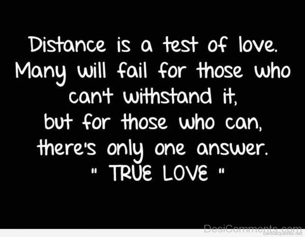 Distance Is A Test Of Love Many Will Fail For Those