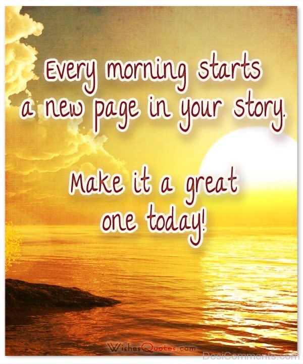 Every Morning Starts A New Page In Your Story