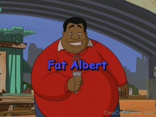 Fat Albert - Picture