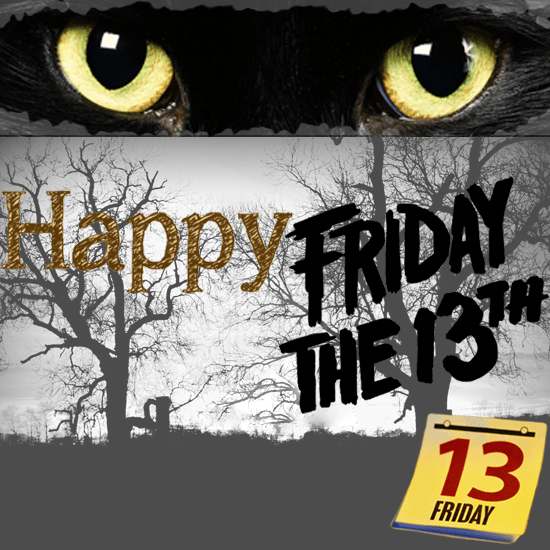 Happy Friday The 13th..Have A Lucky Day