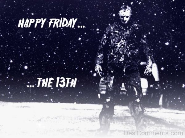 Happy Friday…the 13th!