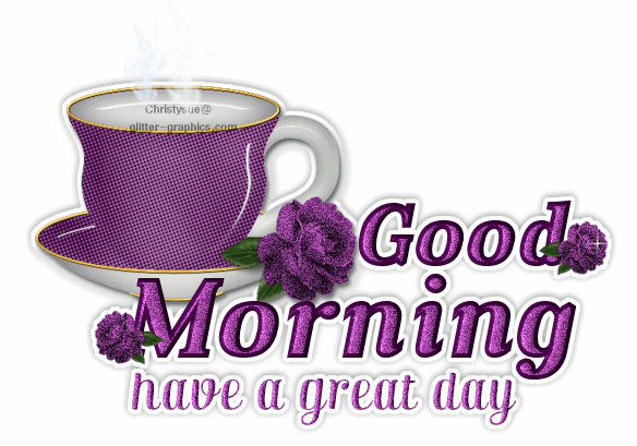 Have A Great Day – Good Morning