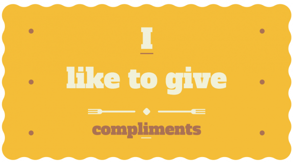 I Like To Give Compliments