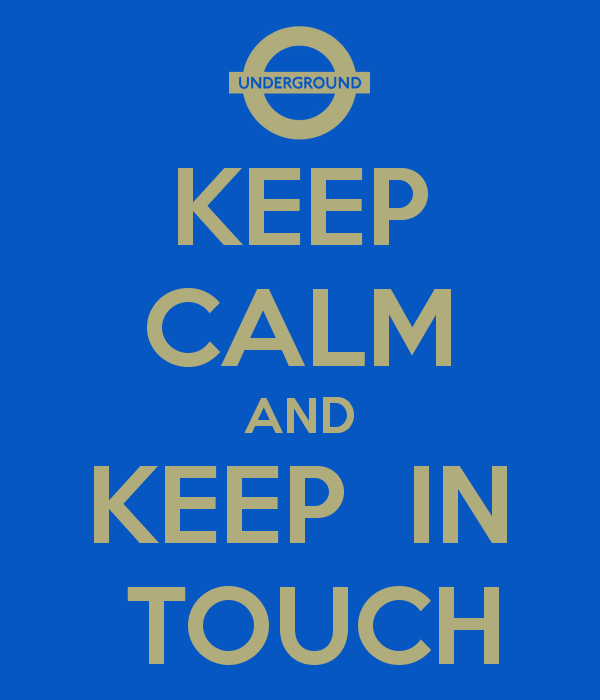 Keep Calm And Keep In Touch