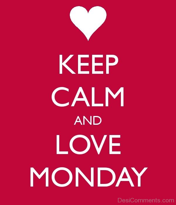 Keep Calm And Love Monday