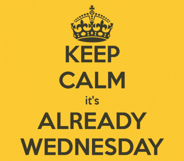 Keep Calm Its Already Wednesday