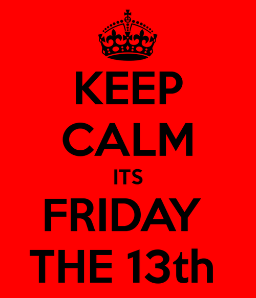 Keep Calm Its Friday The 13th