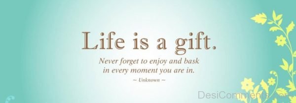 Life Is A Gift