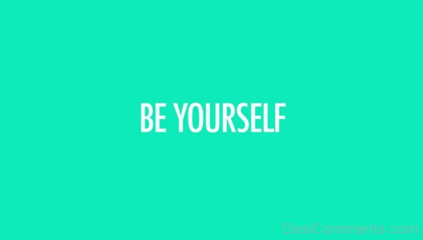 Lovely Image Of Be Yourself