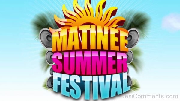 Matinee Summer Festival