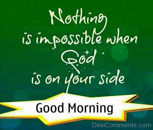 Nothing Is Impossible When God Is On Your Side