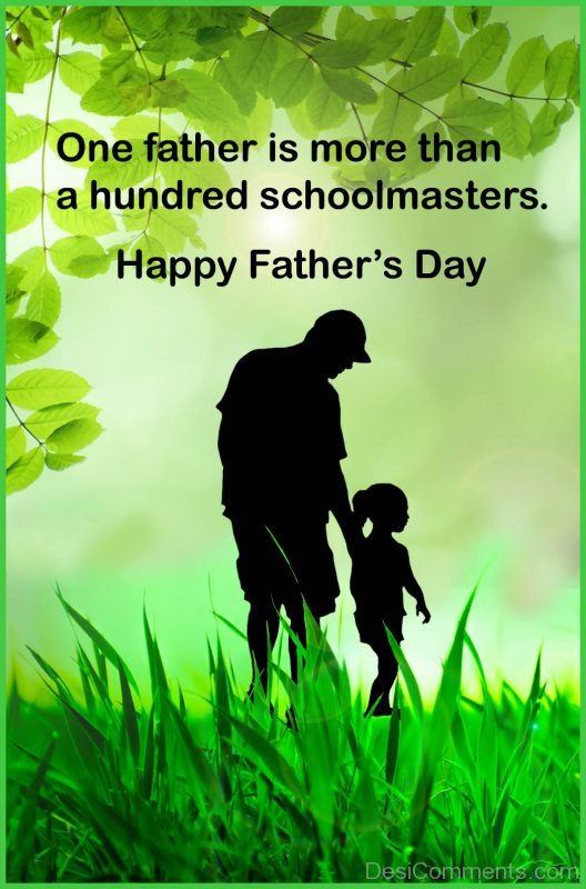 One Father Is More Than A Hundred Schoolmasters