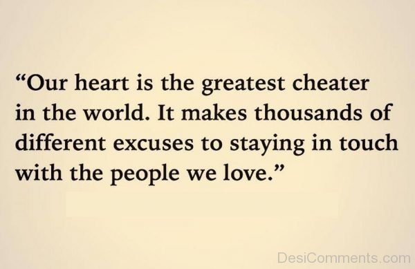 Our Heart Is The Greater Cheater In The World