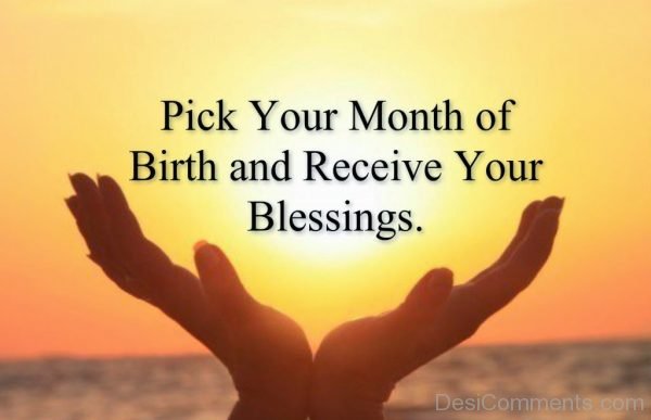Pick Your Month Of Birth And Receive Your Blessings
