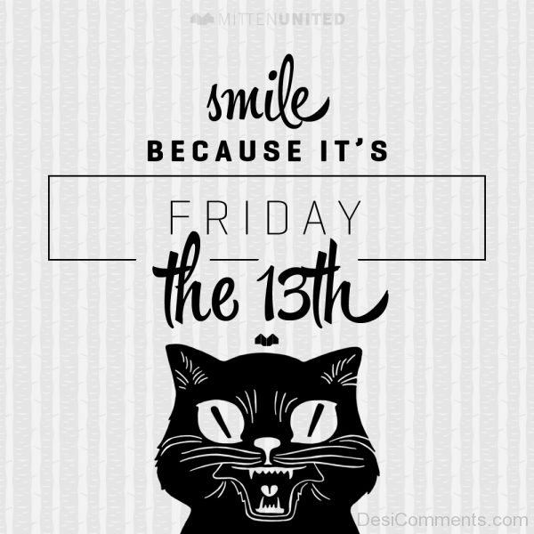 Smile Because It’s Friday the 13th