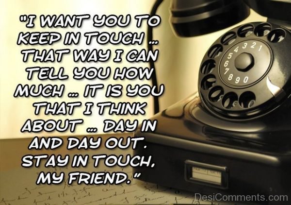Stay In Touch My Friend