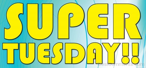 Super Tuesday !!