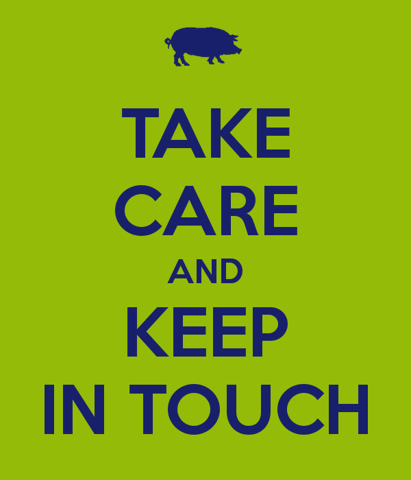 Take Care And Keep In Touch