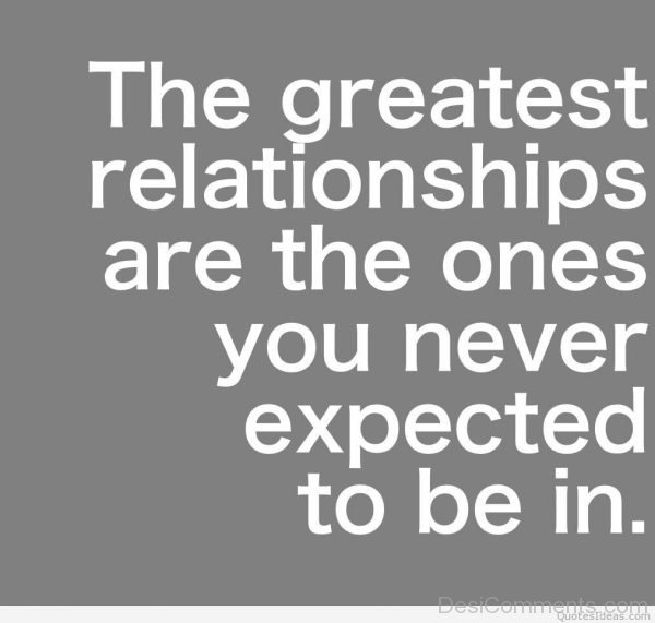 The Greatest Relationships Are The Ones