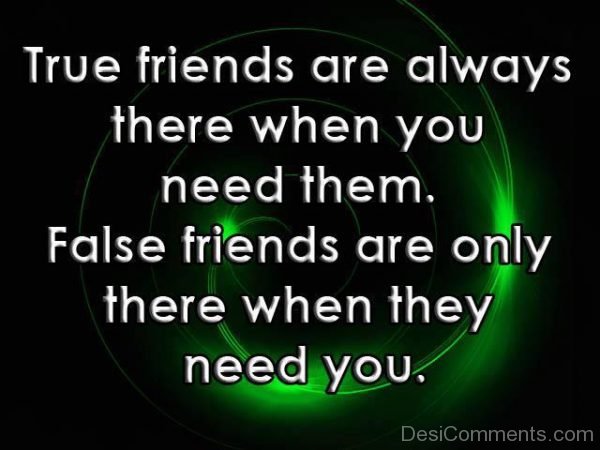 True Friends Are Always There When You Need Them