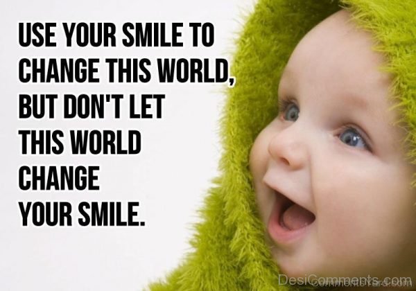 Use Your Smile To Change This World