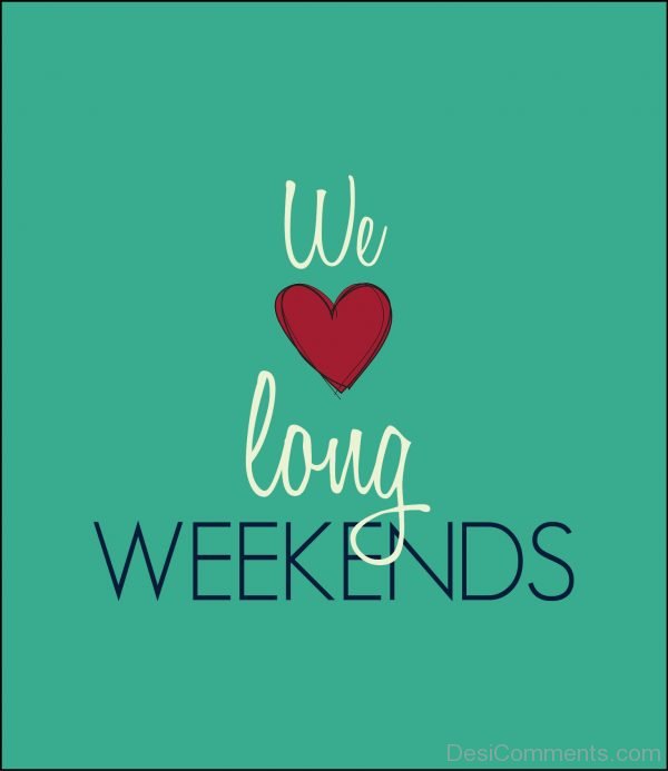 We Love Long Weekend