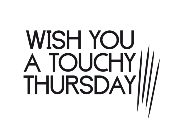Wish You A Touchy Thursday