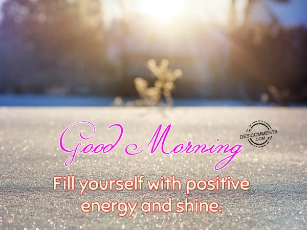 Fill Yourself With Positive Energy and Shine