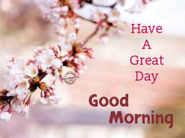 Have A Great Day - Good Morning