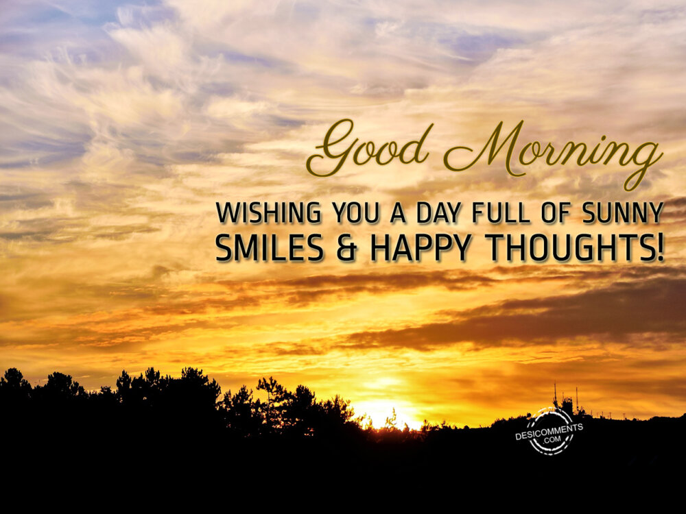 Wishing You A Day Fill Of Sunny Smile – Good Morning - Desi Comments